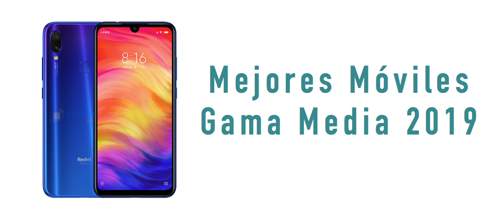 Mejores Móviles Gama Media 2019